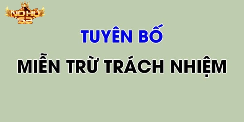 Lưu ý về chính sách miễn trừ trách nhiệm